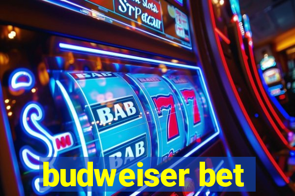 budweiser bet